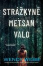 Strážkyně Metsan Valo (The Keepers of Metsan Valo)